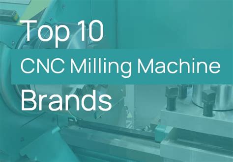 cnc system manufacturers list|list of milling machine manufacturers.